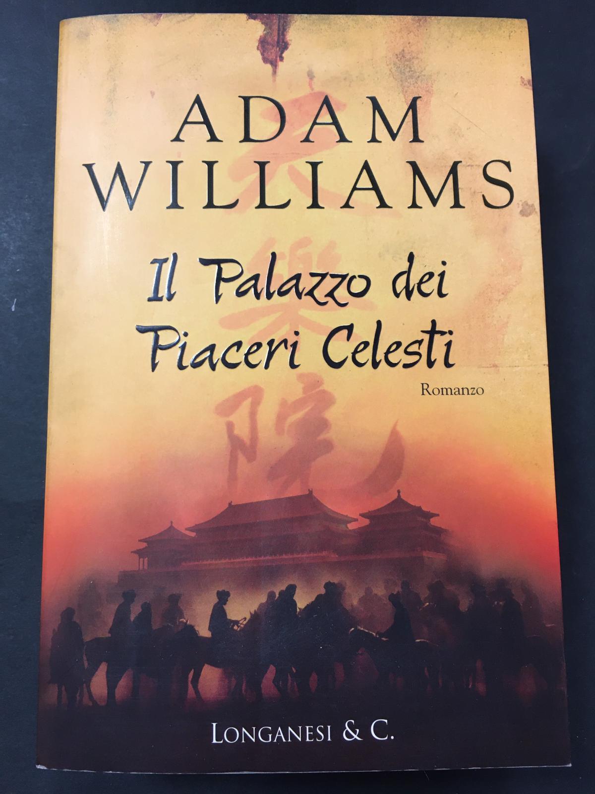 Williams Adam. Il palazzo dei piaceri celesti. Longanesi &amp; C. …
