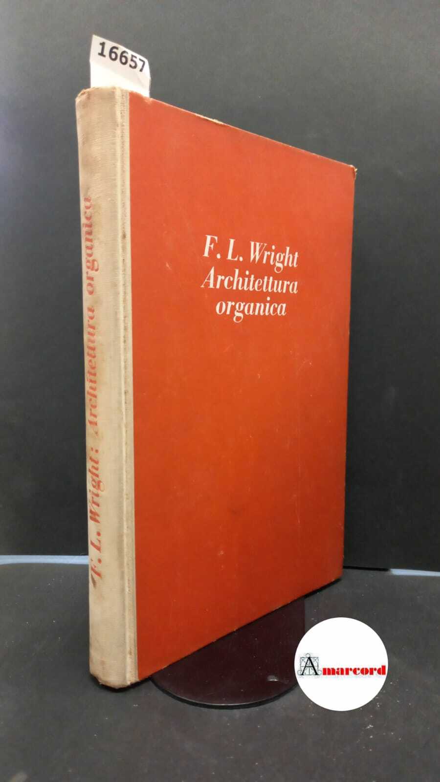 Wright, Frank Lloyd. , and Gatto, Alfonso. , Veronesi, Giulia. …