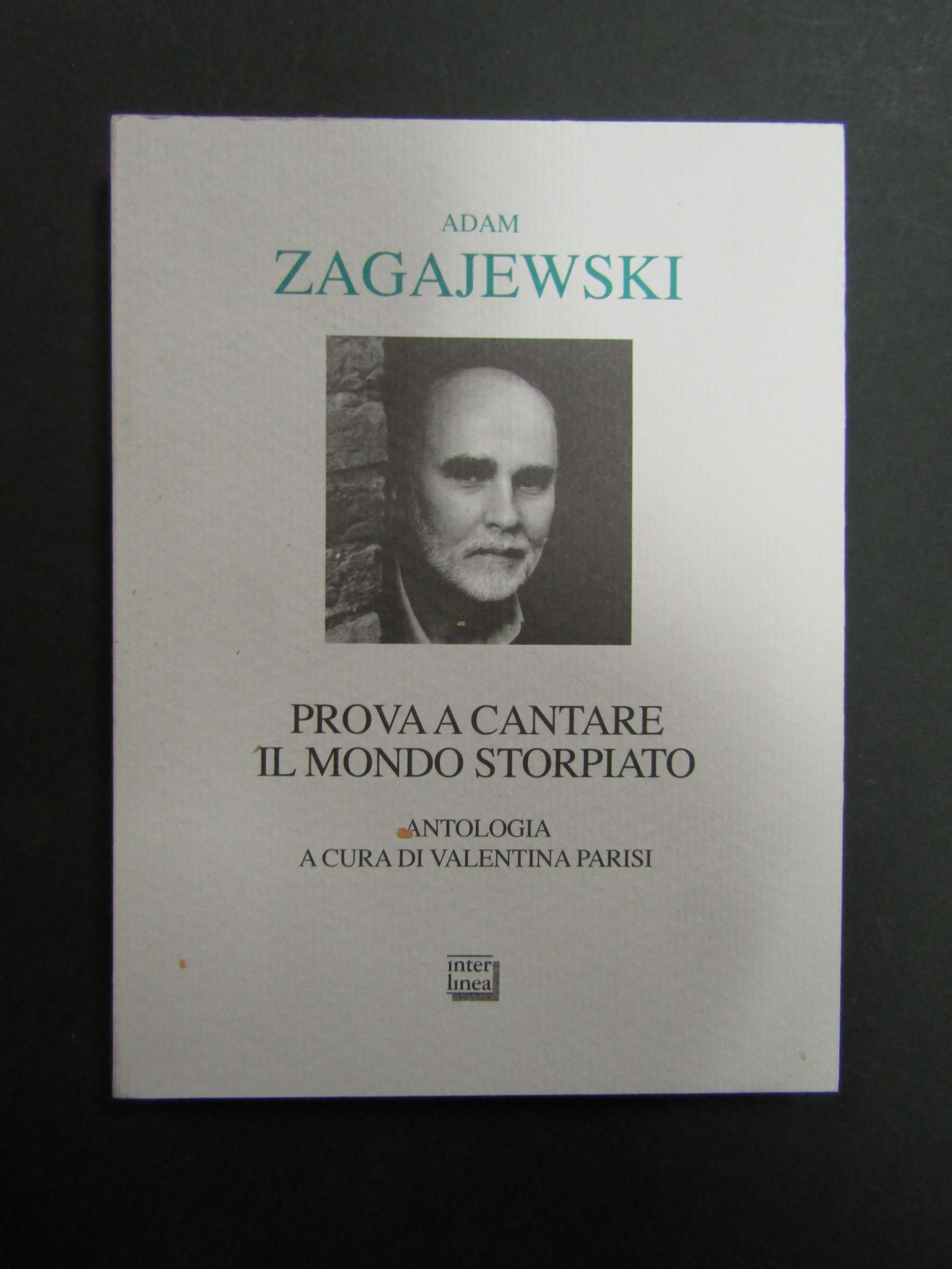 Zagajewski Adam. Prova a cantare il mondo storpiato. Interlinea. 2019