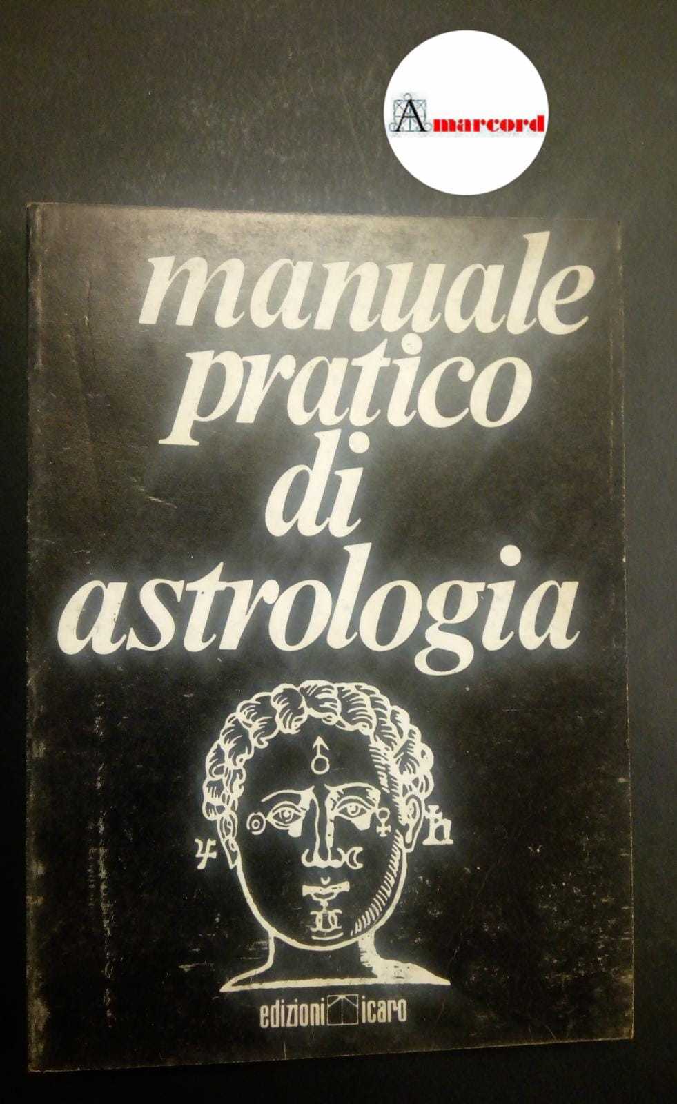 Zainaghi Luigi, Manuale sintetico e pratico di astrologia scientifica, Icaro, …