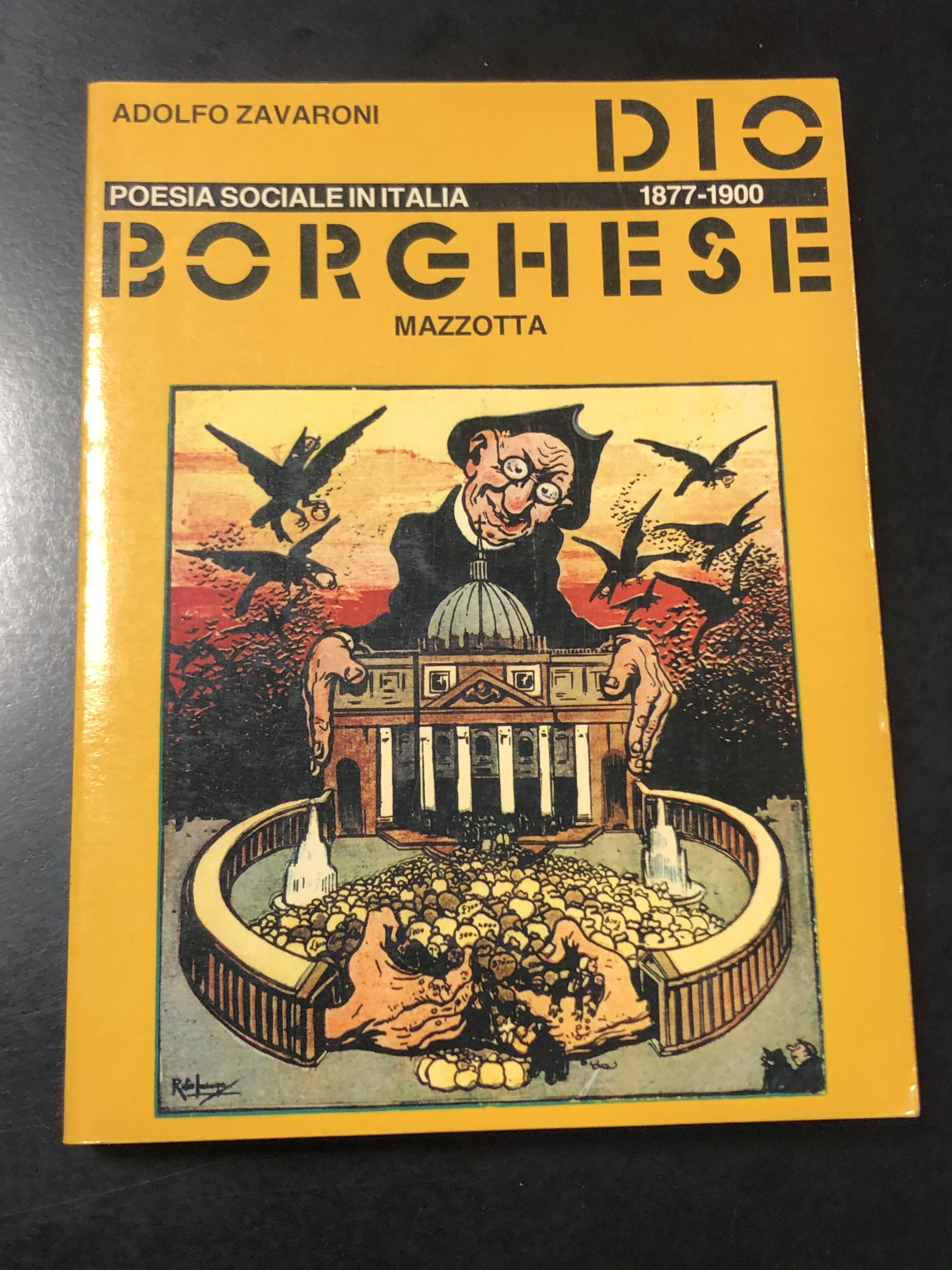 Zavaroni Adolfo. Dio borghese. Poesia sociale in Italia 1877-1900. Mazzotta …