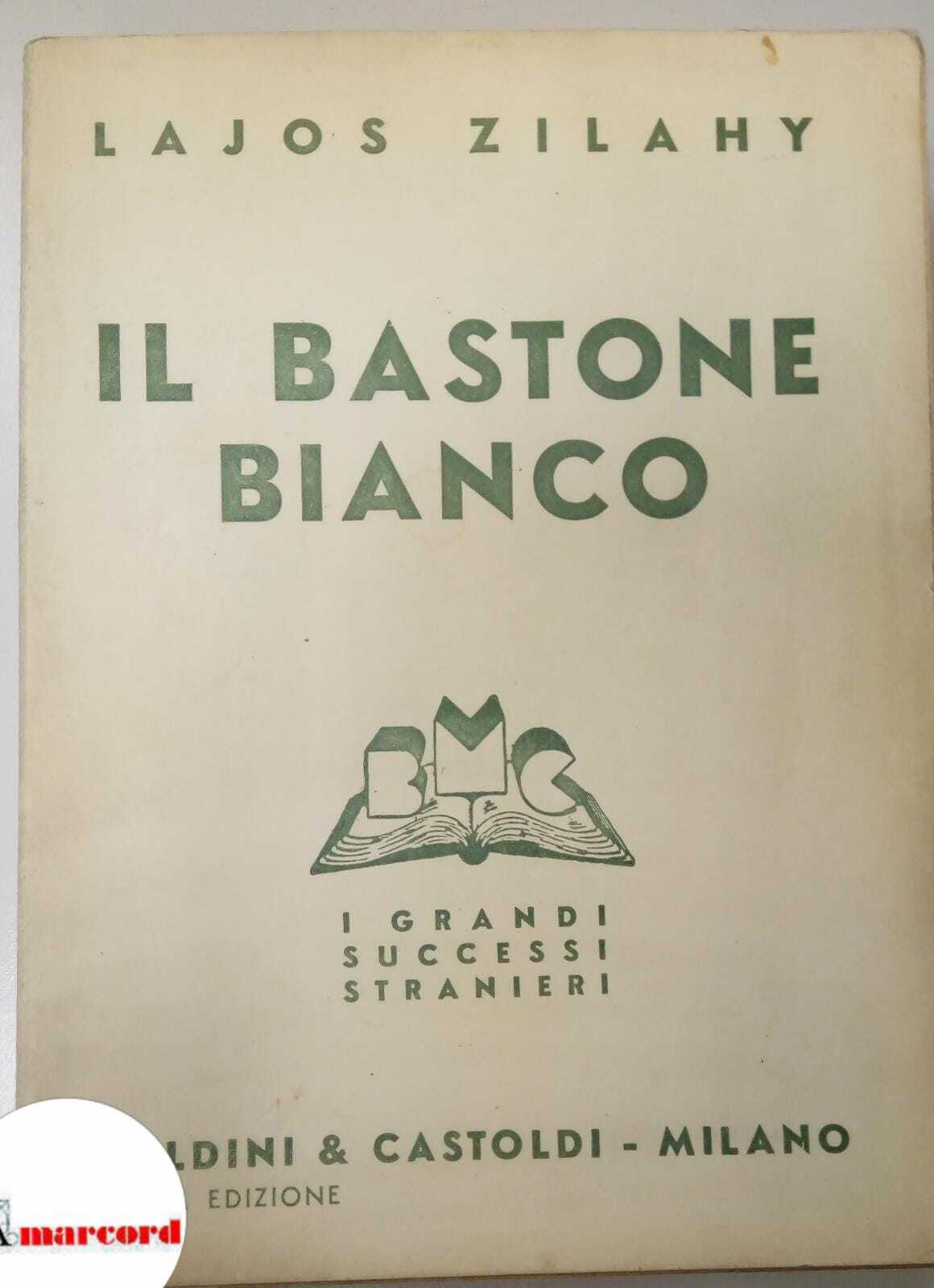 Zilahy Lajos, Il bastone bianco, Baldini e Castoldi, 1941.