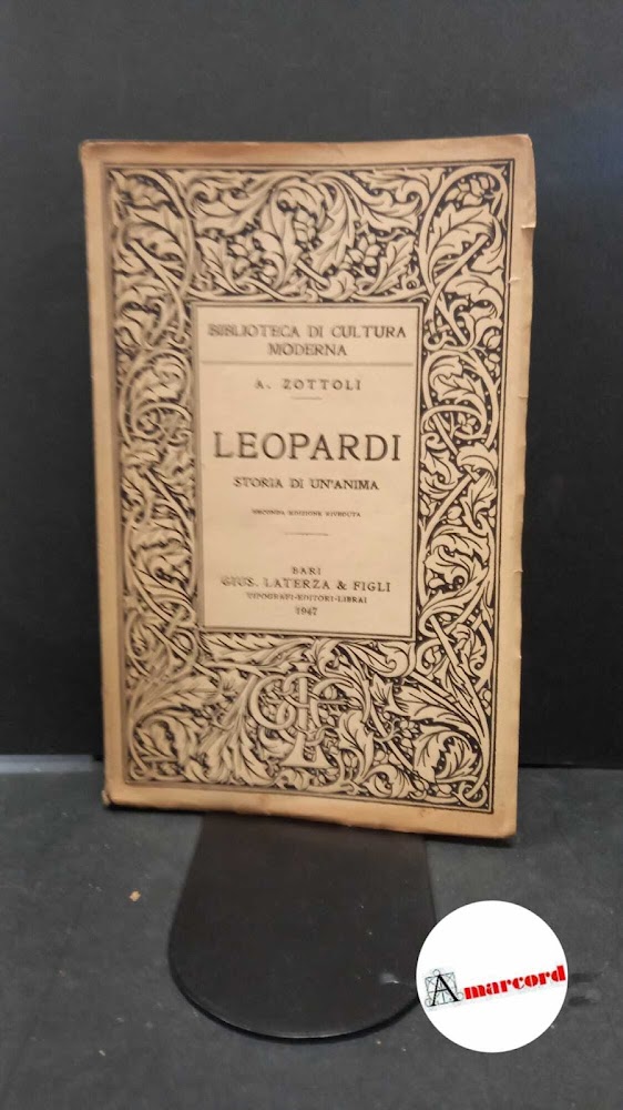 Zottoli, Angelandrea. Leopardi : storia di un'anima. Bari Gius. Laterza …