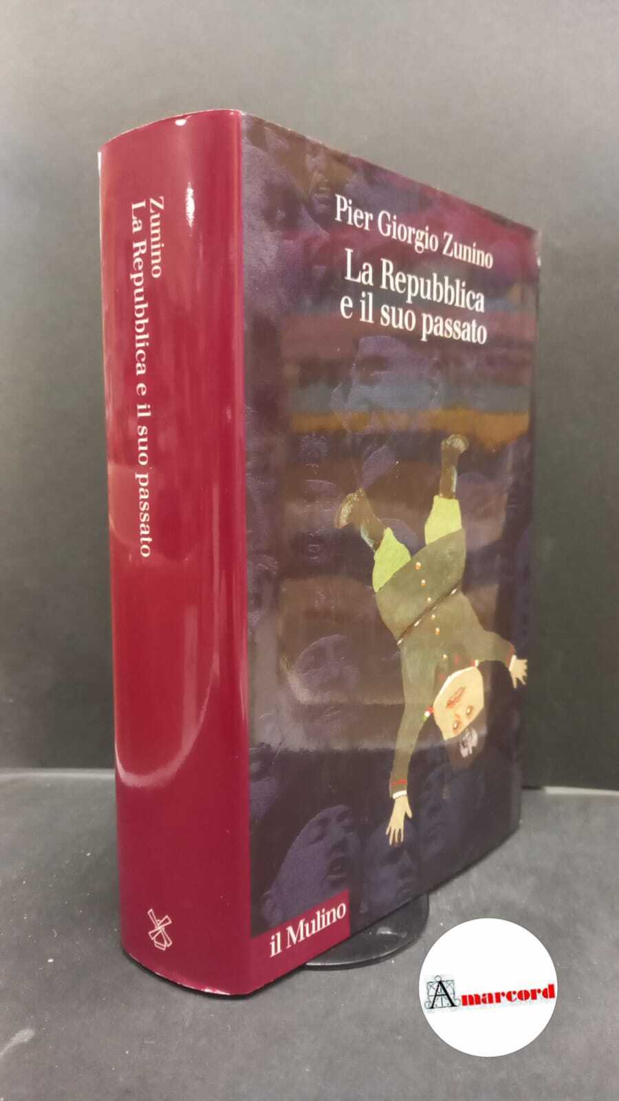 Zunino, Pier Giorgio. �La �Repubblica e il suo passato : …