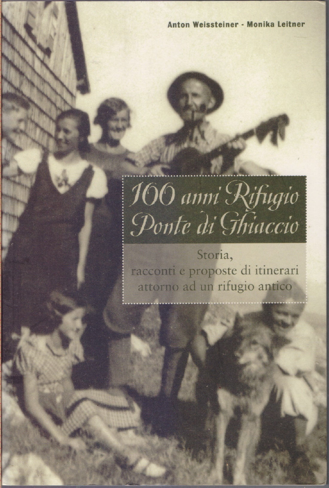 100 anni Rifugio Ponte di Ghiaccio - Anton Weissteiner / …