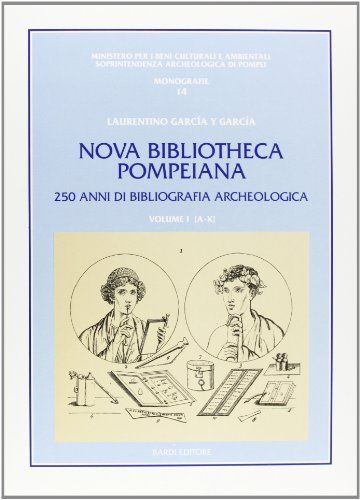 9788885699700 Nova bibliotheca pompeiana. 250 anni di bibliografia archeologica 5F-01