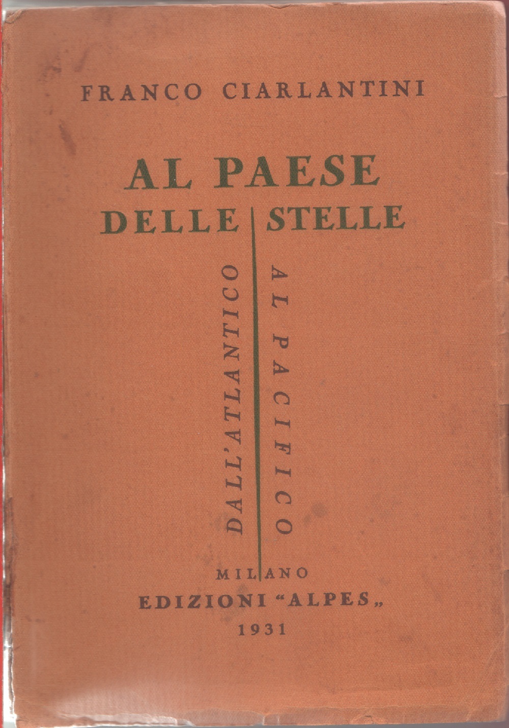 Al paese delle stelle. Dall' Atlantico al Pacifico - Franco …