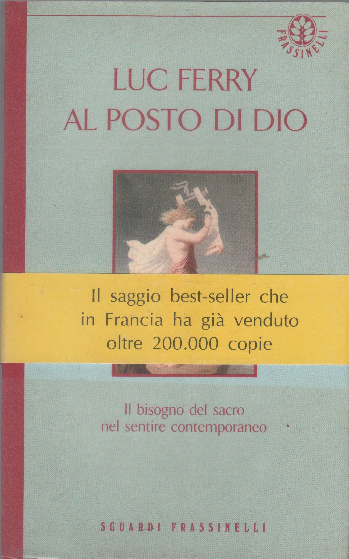 Al posto di Dio. Il bisogno del sacro nel sentire …