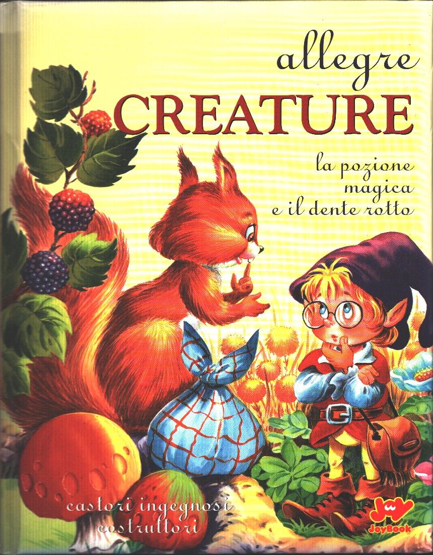Allegre creature. La pozione magica e il dente rotto