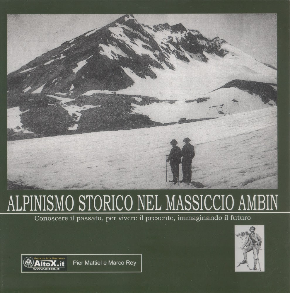 Alpinismo storico nel massiccio Ambin - Marco Rey, Pier Mattiel