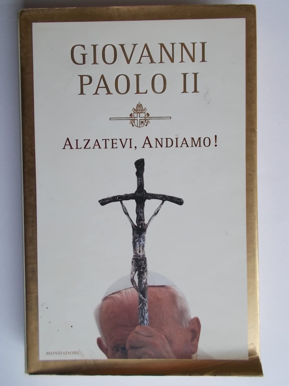 Alzatevi, andiamo! - Giovanni Paolo II