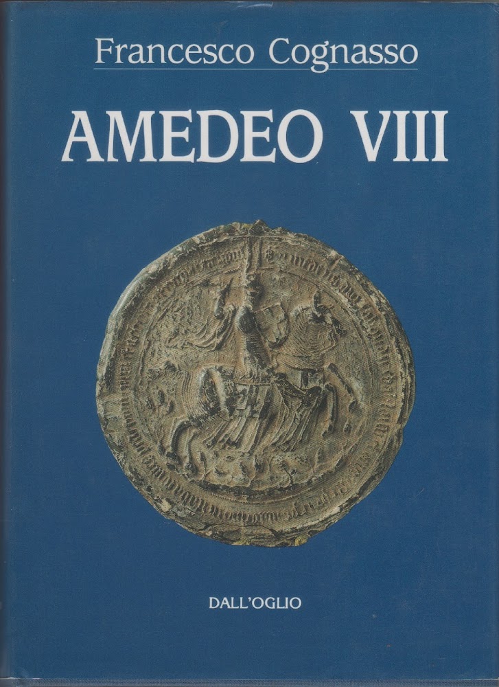 Amedeo VIII - Francesco Cognasso