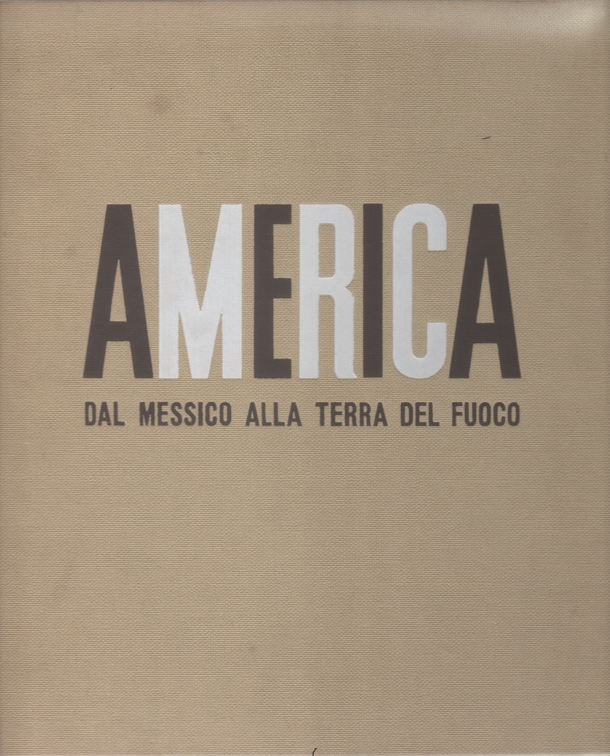 America. Dal Messico alla Terra del Fuoco - Angelo Maria …
