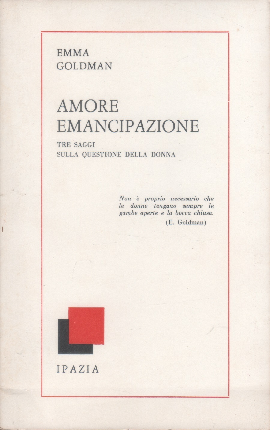 Amore emancipazione: tre saggi sulla questione della donna - Emma …