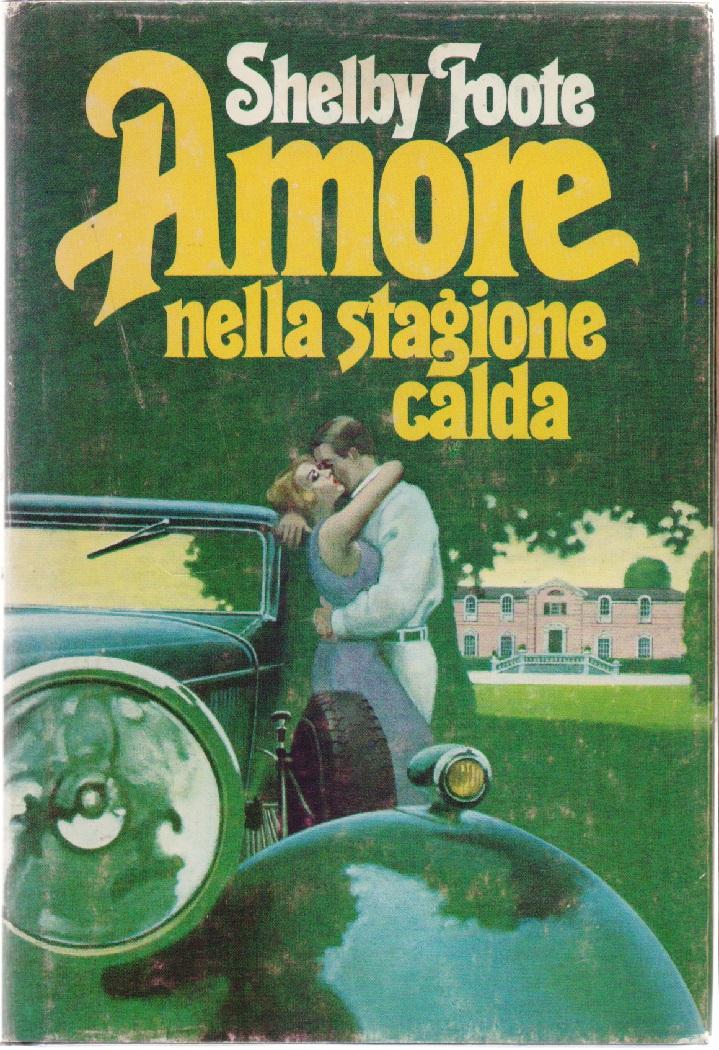 Amore nella stagione calda - Shelby Foote