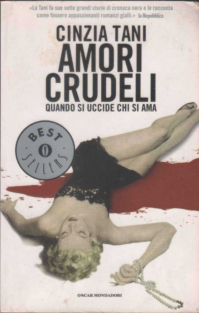 Amori crudeli. Quando si uccide chi si ama - Cinzia …