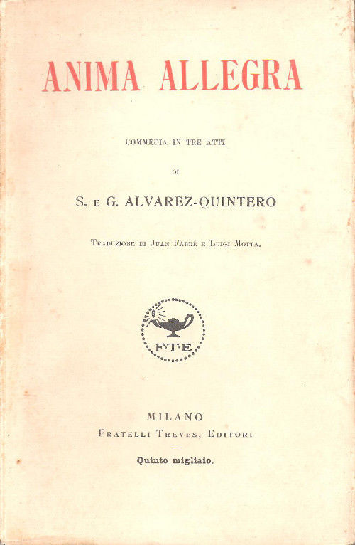 Anima allegra. Commedia in tre atti - E. e G. …
