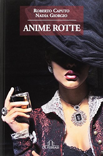 Anime rotte - Roberto Caputo Nadia Giorgio
