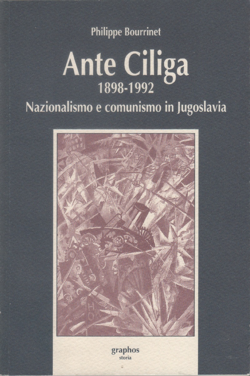 Ante Ciliga (1898-1992) Nazionalismo e comunismo in Jugoslavia - Philippe …