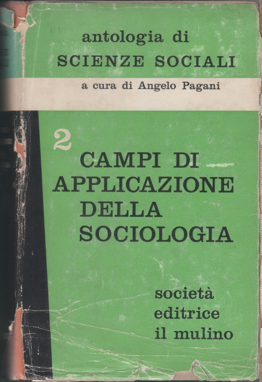 Antologia delle scienze sociali: vol. 2^ campi di applicazione della …