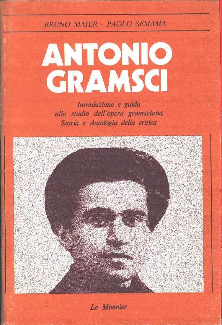 Antonio Gramsci. Introduzione e guida allo studio dell'opera... - B. …