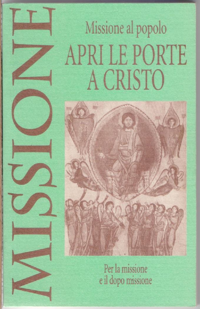 Apri le porte a Cristo. Missione al popolo. Per la …