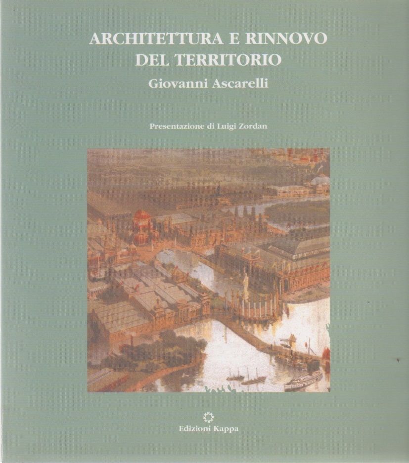 Architettura e rinnovo del territorio - Giovanni Ascarelli