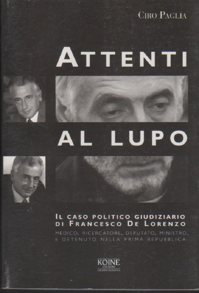 Attenti al lupo. Il caso giudiziario di F. De Lorenzo …