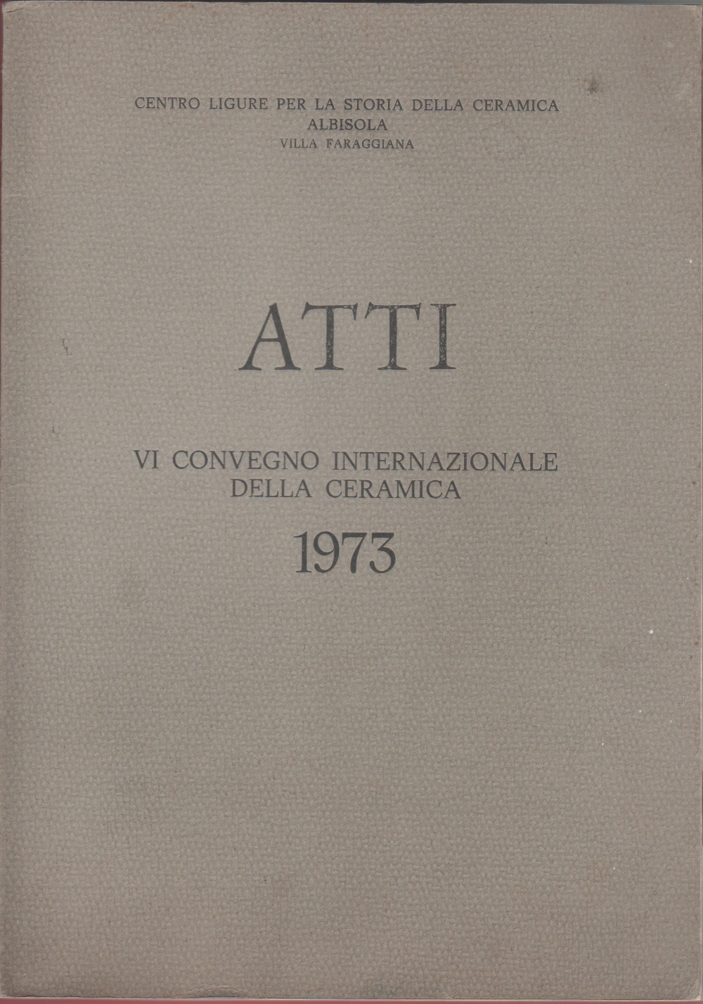 Atti VII Convegno internazionale della ceramica. Albisola 1973