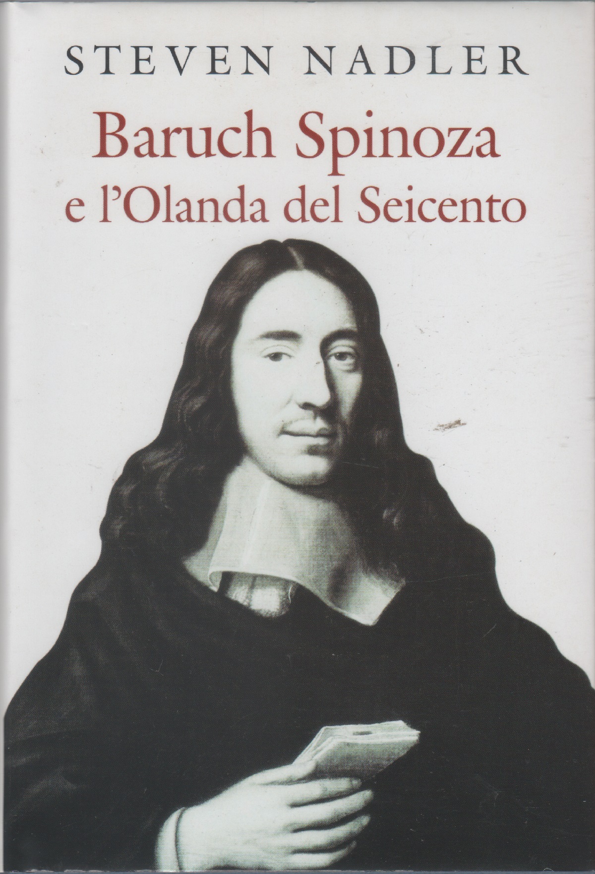 Baruch Spinoza e l'Olanda del Seicento - Steven Nadler