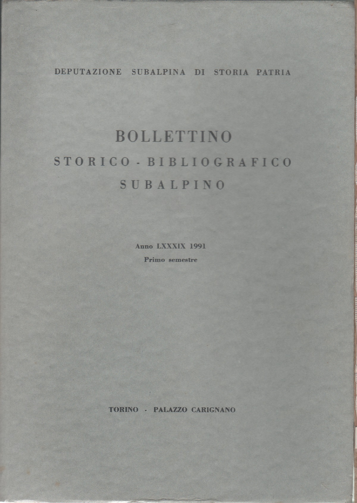 Bollettino storico-bibliografico subalpino Anno LXXXIX 1991. Primo semestre