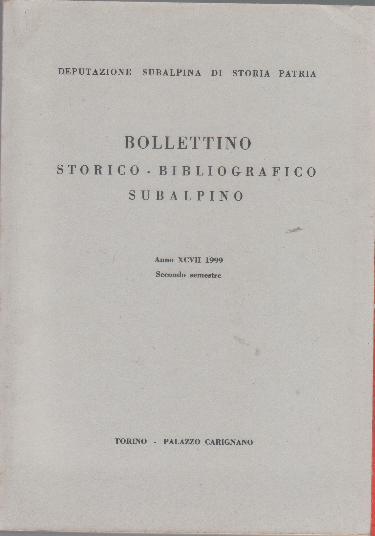 Bollettino storico-bibliografico subalpino Anno XCVII 1999. Secondo semestre