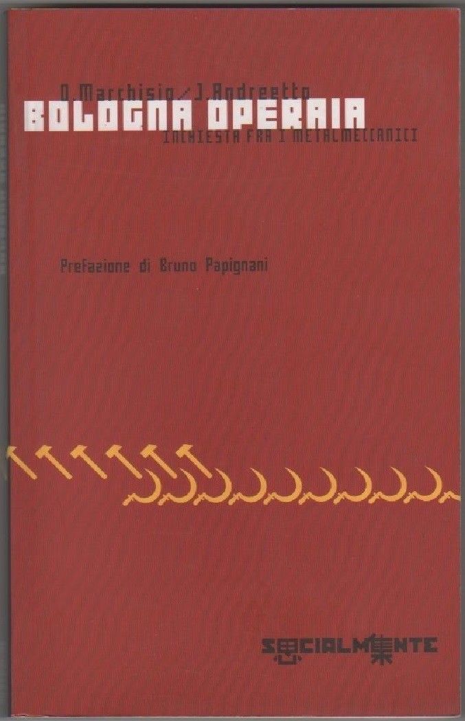 Bologna operaia - O. Marchisio, J. Andreetto