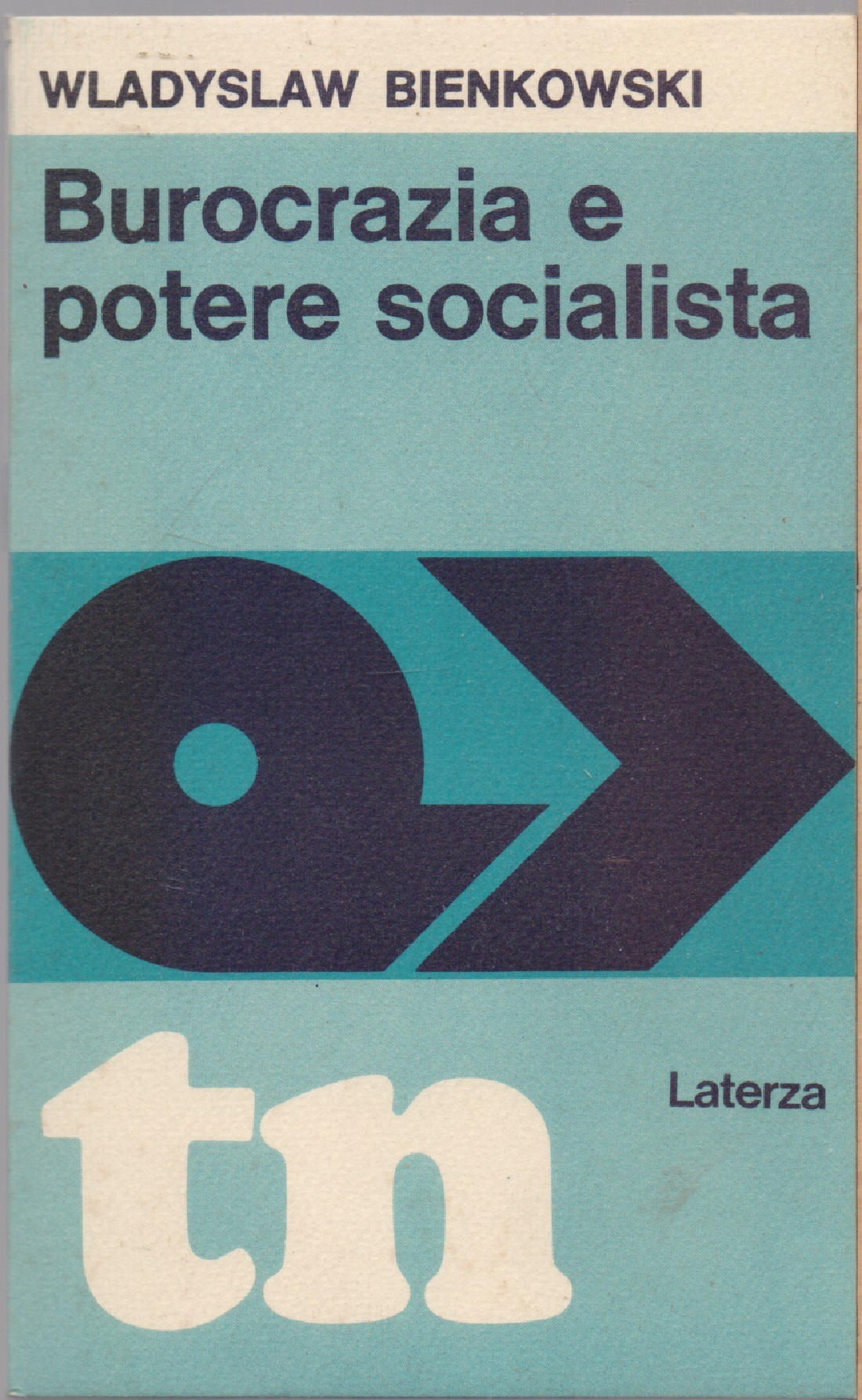 Burocrazia e potere socialista - Wladyslaw Bienkowski
