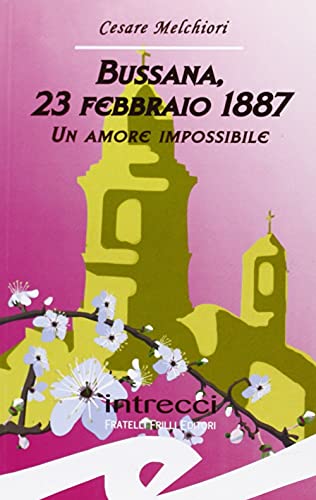 Bussana 23 febbraio 1887. Un amore impossibile - Cesare Melchiori
