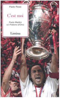 C'est moi. Paolo Maldini e il Pallone (d'Oro) - Paolo …