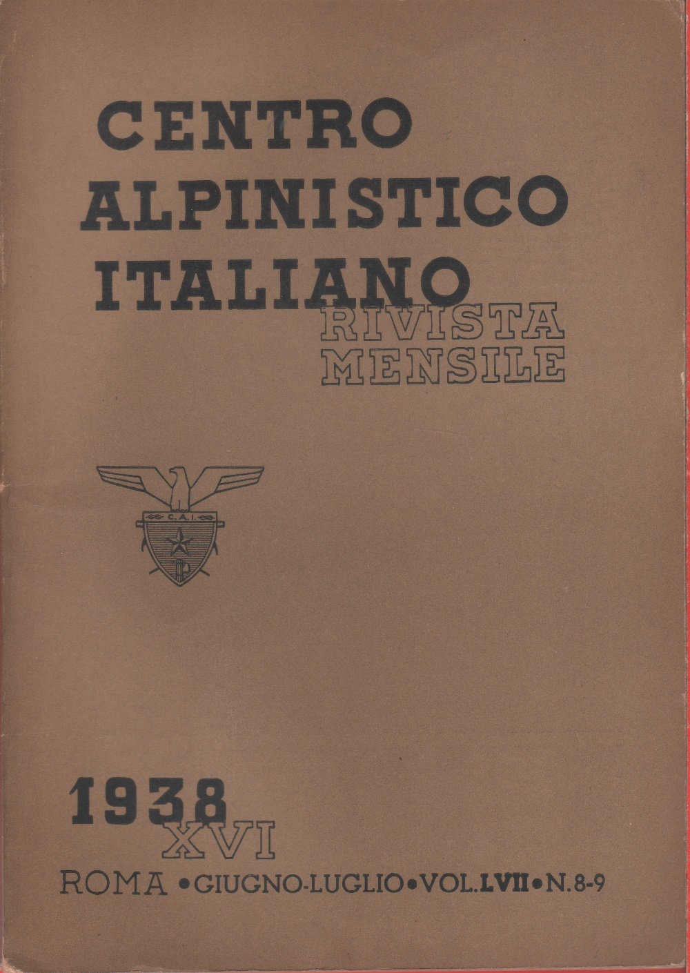 CAI Centro Alpinistico Italiano. Rivista mensile. vol. LVII. 1938 n. …
