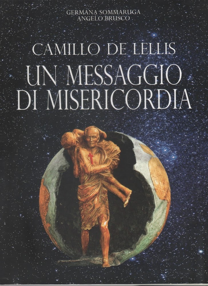Camillo De Lellis. Un messaggio di misericordia - G.Sommaruga, A. …