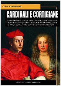 Cardinali e cortigiane - Claudio Rendina
