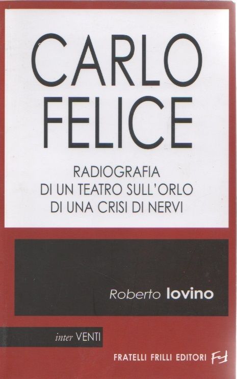 Carlo Felice - Radiografia di un teatro sull'orlo di una …