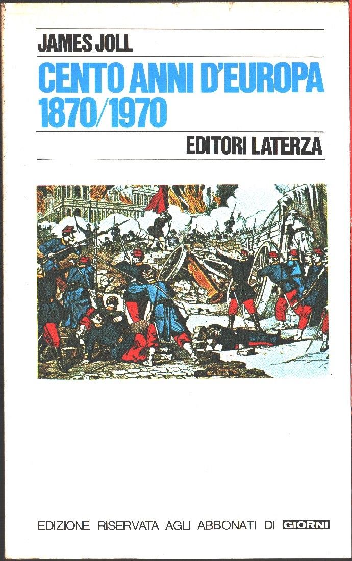 Cento anni d'Europa. 1870/1970 - James Joll