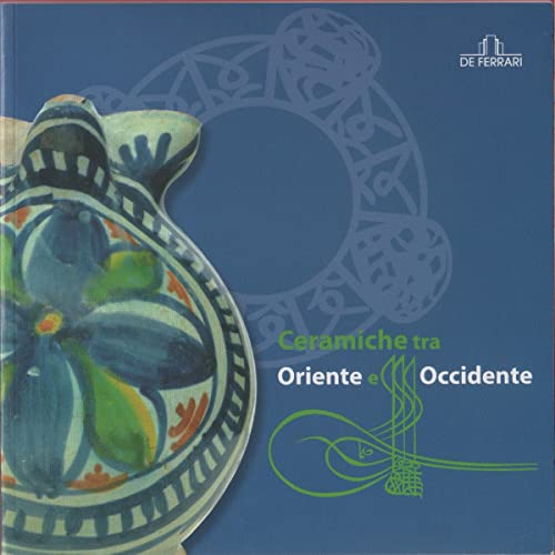 Ceramiche tra Oriente e Occidente. I reperti di epoca medievale …