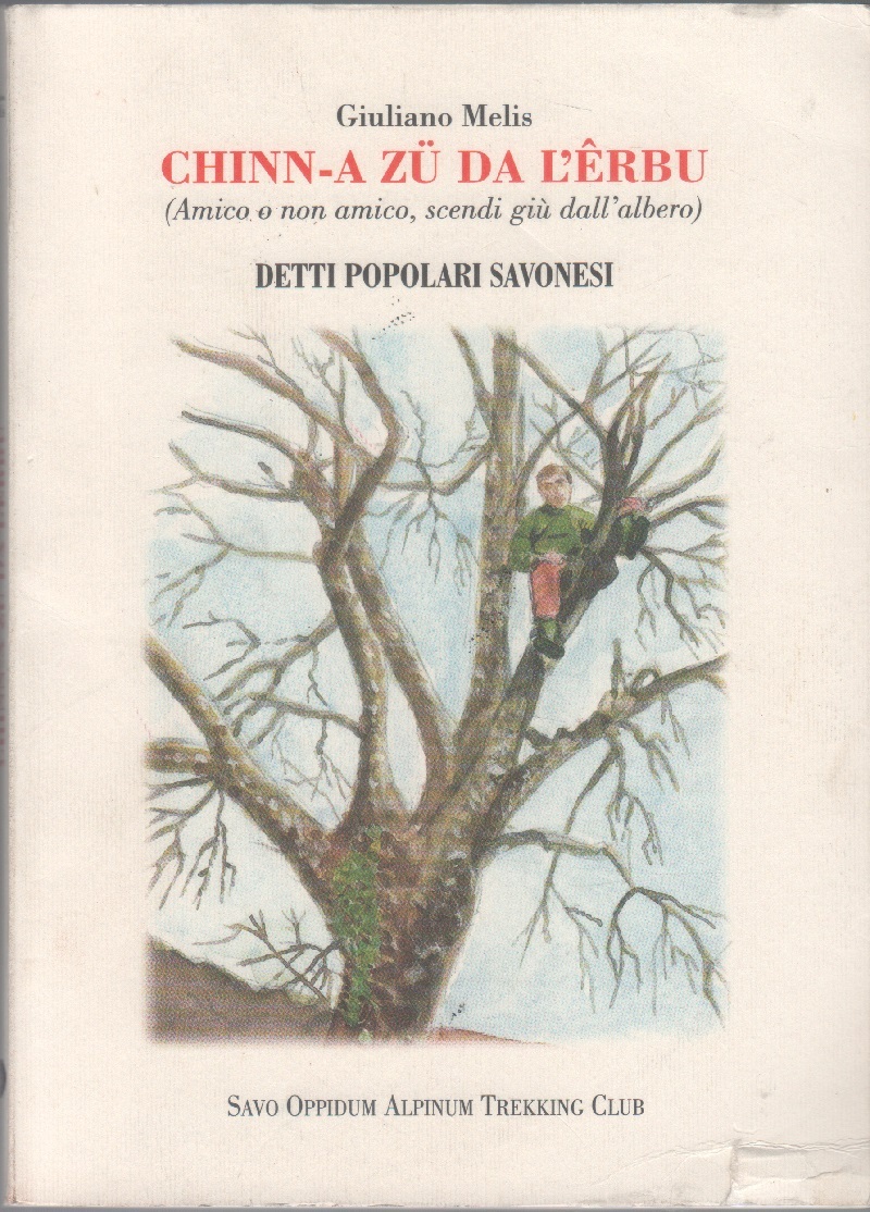 Chinn-a zü da l'êrbu (Amico o non amico, scendi giù …