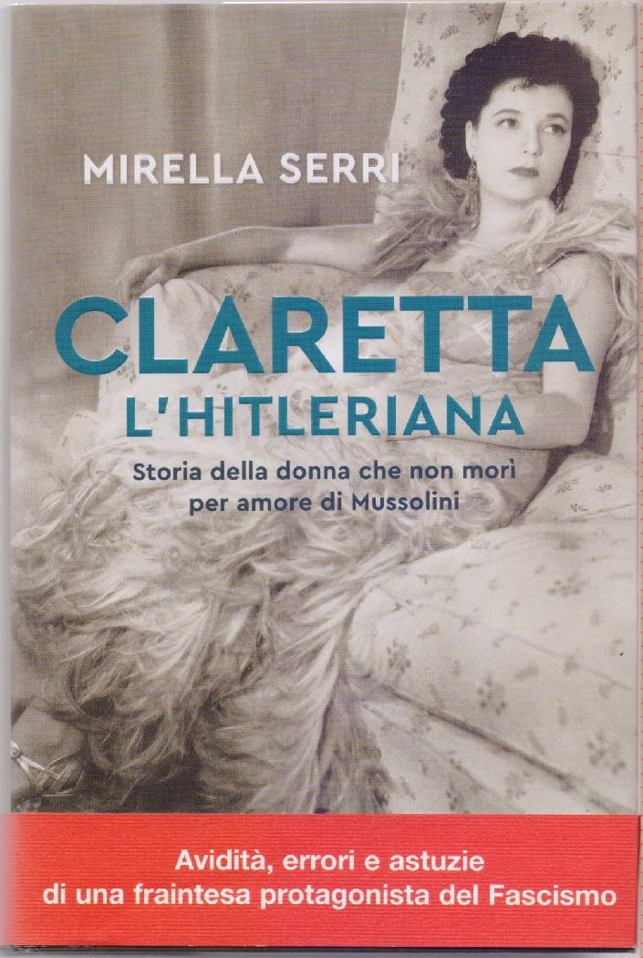 Claretta L'Hitleriana - Mirella Serri