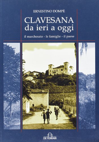 Clavesana da ieri a oggi. Il marchesato, le famiglie, il …