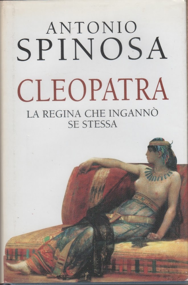 Cleopatra la regina che ingannò se stessa