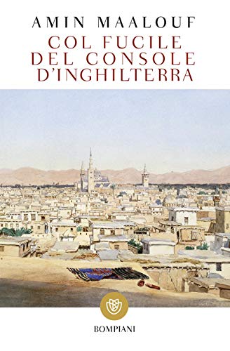 Col fucile del console d'Inghilterra - Amin Maalouf