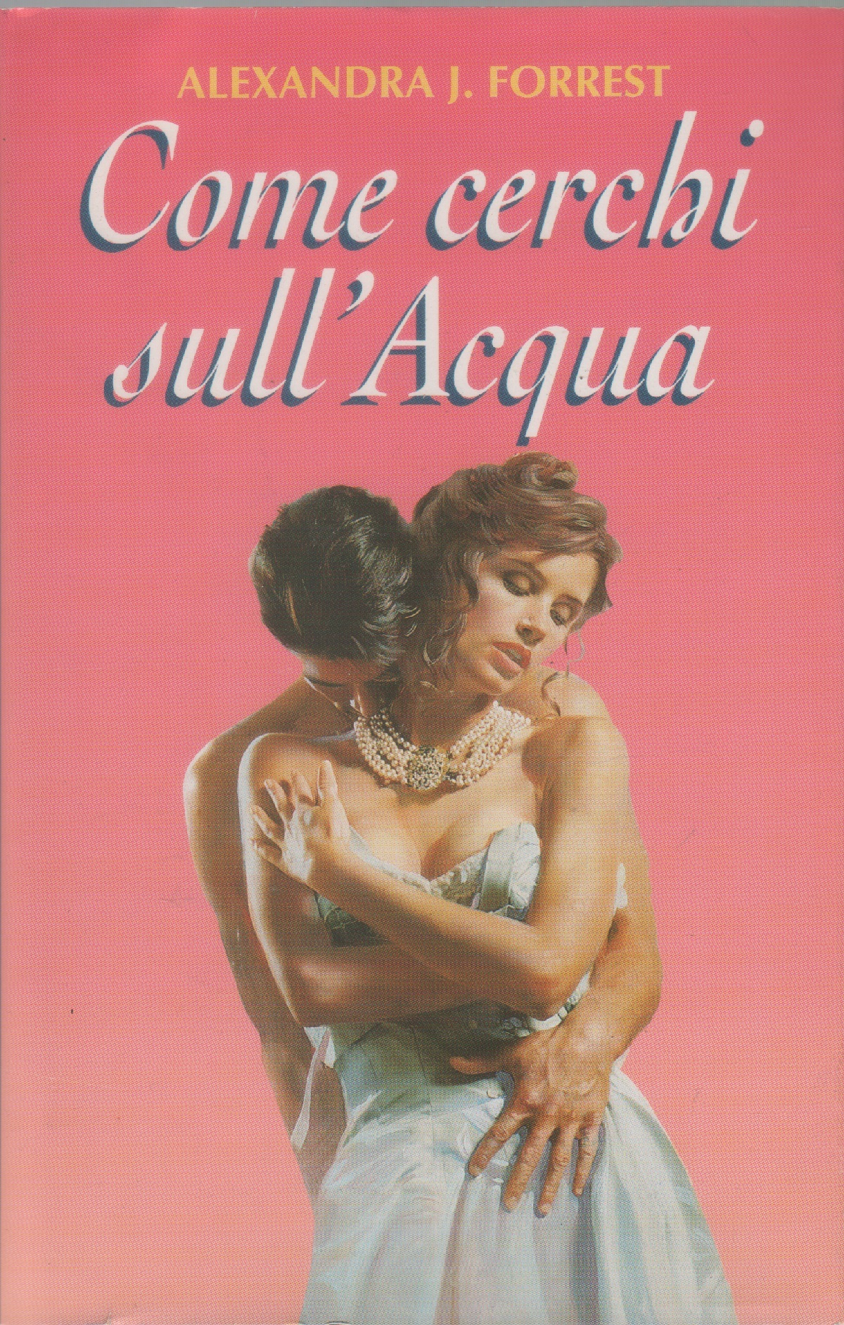 Come cerchi sull'acqua - Alexandra Forrest