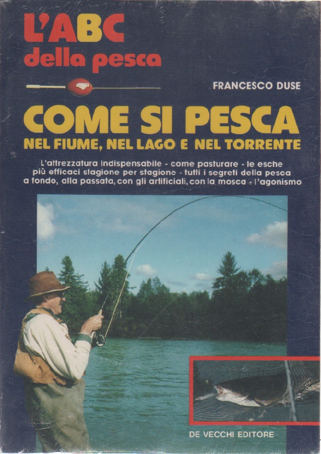 Come si pesca nel fiume, nel lago, nel torrente - …