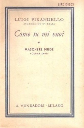 Come tu mi vuoi. Maschere nude XXVIII vol. - Luigi …